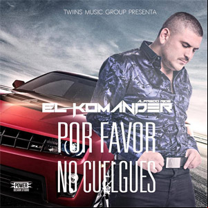 Álbum Por Favor No Cuelgues de El Komander