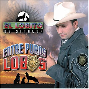 Álbum Entre Puros Lobos de El Lobito De Sinaloa