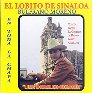 Álbum Luis Donaldo Colosio de El Lobito De Sinaloa