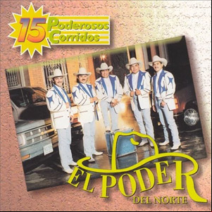 Álbum 15 Poderosos Corridos de El Poder Del Norte