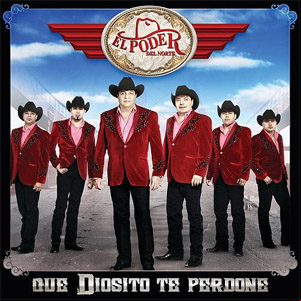Álbum Que Diosito Te Perdone de El Poder Del Norte