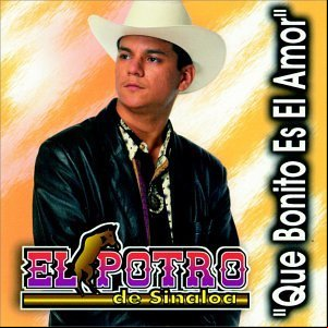 Álbum Que Bonito Es El Amor de El Potro de Sinaloa