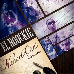 Álbum Nunca Creí de El Roockie