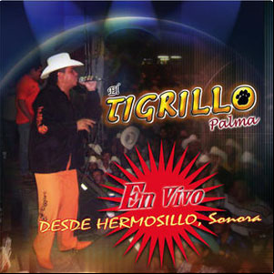 Álbum En Vivo Desde Hermosillo Sonora de El Tigrillo Palma