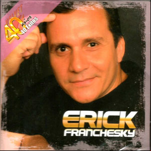Álbum 40 Años 40 Exitos de Erick Franchesky