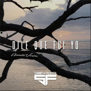 Álbum Dile Que Fui Yo (Acoustic Versión) de Falsetto y Sammy