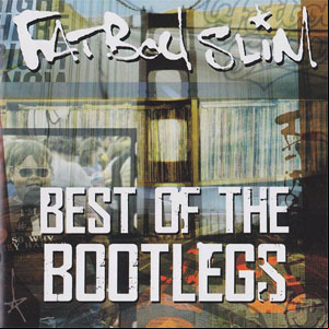 Álbum Best Of The Bootlegs de Fatboy Slim 