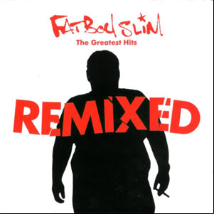 Álbum The Greatest Hits Remixed de Fatboy Slim 