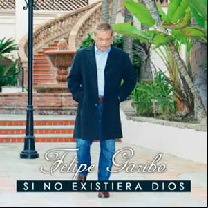 Álbum Si No Existiera Dios de Felipe Garibo