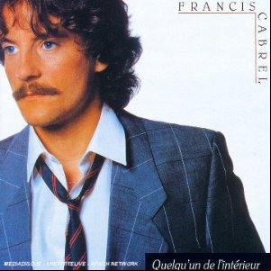 Álbum Quelqu'un De L'interieur de Francis Cabrel