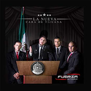 Álbum La Nueva Cara de Tijuana de Fuerza de Tijuana