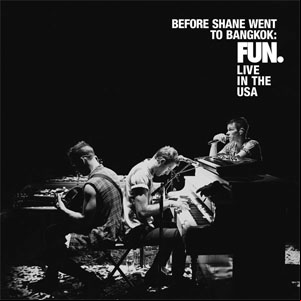 Álbum Before Shane Went To Bangkok: Fun. Live In The USA de Fun.
