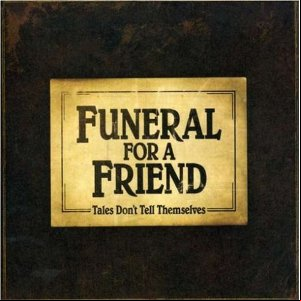 Álbum Tales Don't Tell Themselves de Funeral For A Friend