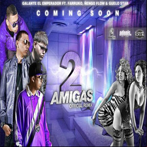 Álbum 2 Amigas Remix de Galante El Emperador