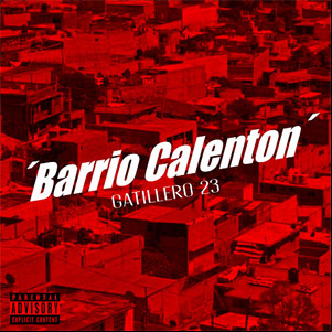 Álbum Barrio Calentón de Gatillero 23