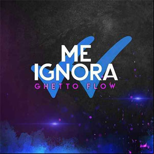 Álbum Me Ignora de Ghetto Flow