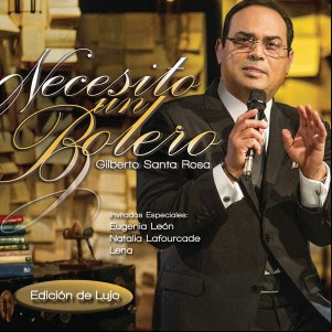 Álbum Necesito Un Bolero (Edición de Lujo) de Gilberto Santa Rosa