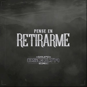 Álbum Pensé En Retirarme  de Grupo Escolta
