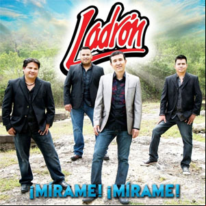 Álbum ¡Mírame! ¡Mírame! de Grupo Ladrón