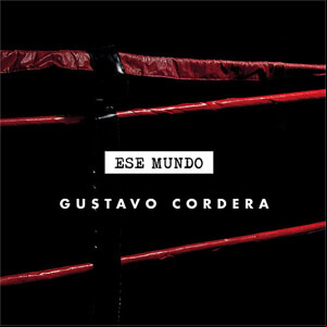 Álbum Ese Mundo de Gustavo Cordera