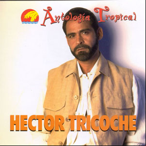 Álbum Antología Tropical de Héctor Tricoche