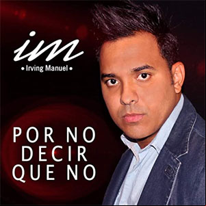 Álbum Por No Decir Que No de Irving Manuel