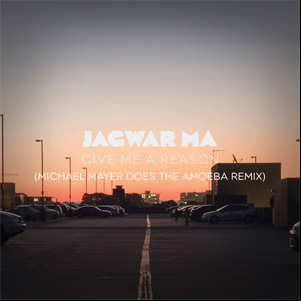 Álbum Give Me A Reason (Michael Mayer Does the Amoeba Remix) de Jagwar Ma