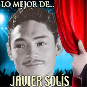 Álbum Lo Mejor De... de Javier Solís