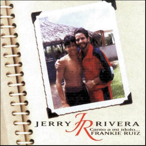 Álbum Canto A Mi Ídolo Frankie Ruiz de Jerry Rivera