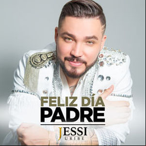 Álbum Feliz Día Padre de Jessi Uribe