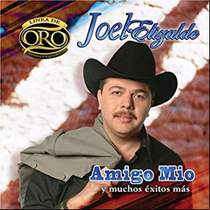 Álbum Amigo Mío Y Muchos Éxitos Más de Joel Elizalde