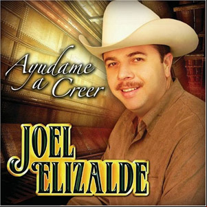 Álbum Ayúdame A Creer de Joel Elizalde