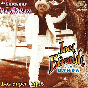Álbum Corridos Pa` Mi Raza Los Super Capos de Joel Elizalde