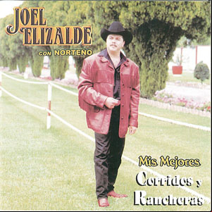 Álbum Mis Mejores Corridos Y Rancheras de Joel Elizalde
