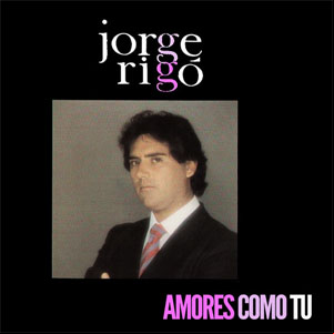 Álbum Amores Como Tú de Jorge Rigó