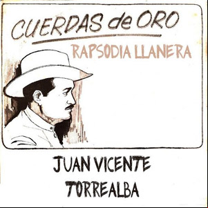 Álbum Cuerdas de Oro: Rapsodia Llanera de Juan Vicente Torrealba