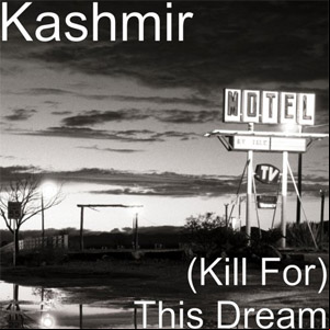 Álbum (Kill For) This Dream  de Kashmir