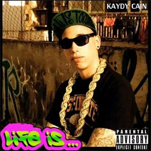 Álbum Life Is... de Kaydy Cain 