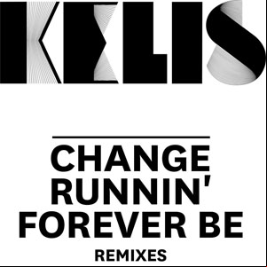 Álbum Change / Runnin' / Forever Be (Remixes) de Kelis