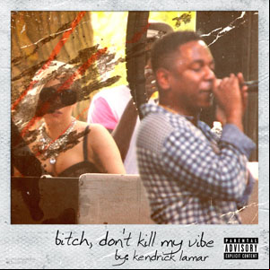 Álbum Bitch, Don't Kill My Vibe de Kendrick Lamar