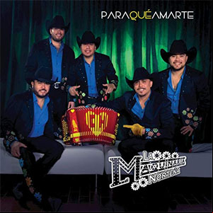 Álbum Para Qué Amarte de La Maquinaria Norteña