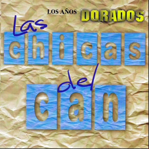 Álbum Años Dorados de Las Chicas del Can