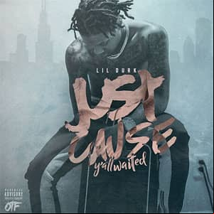 Álbum Just Cause Yall Waited de Lil Durk