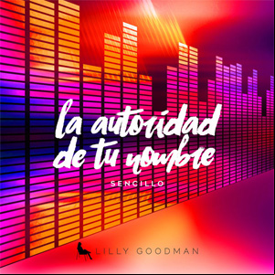 Álbum La Autoridad de tu Nombre de Lilly Goodman