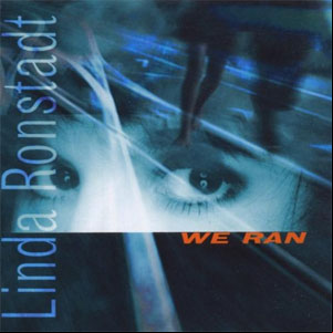 Álbum We Ran de Linda Ronstadt