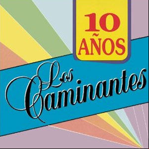 Álbum 10 Años de Los Caminantes