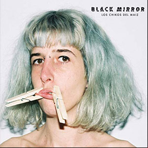 Álbum Black Mirror de Los Chikos del Maíz