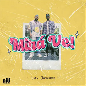Álbum Mirá Ve! de Los Jaycobz