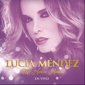 Álbum Mi Amor Amor (En Vivo) de Lucia Méndez