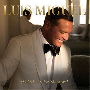 Álbum ¡México Por Siempre! de Luis Miguel